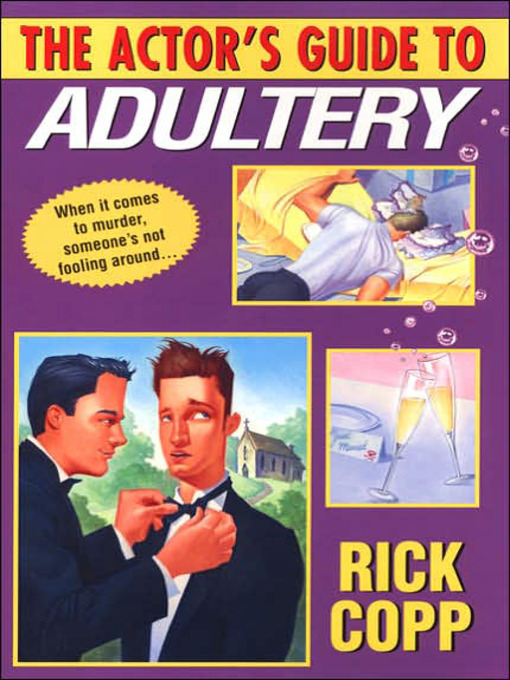 Title details for The Actor's Guide To Adultery by Rick Copp - Available